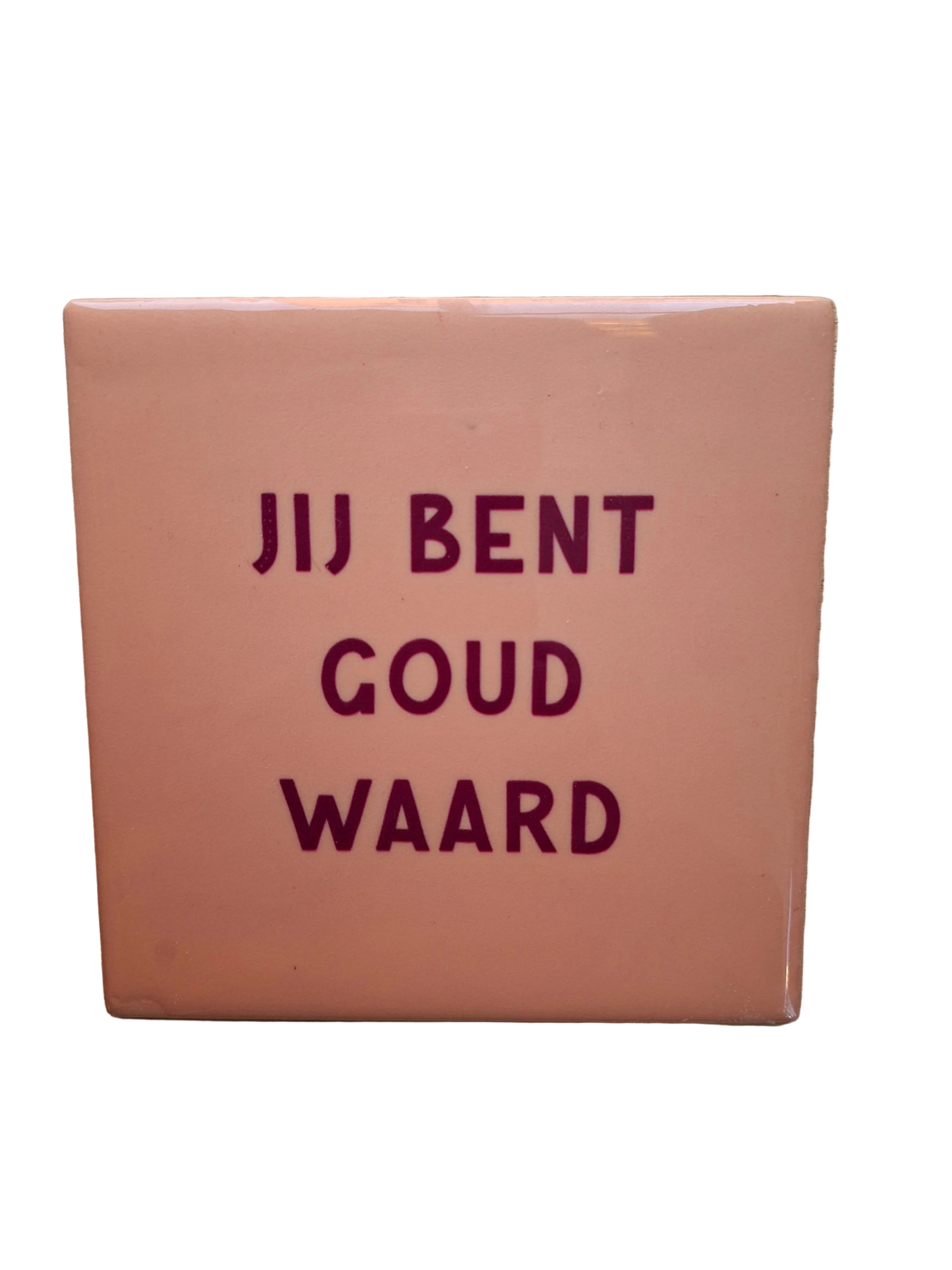 Tegeltje - Jij bent goud waard